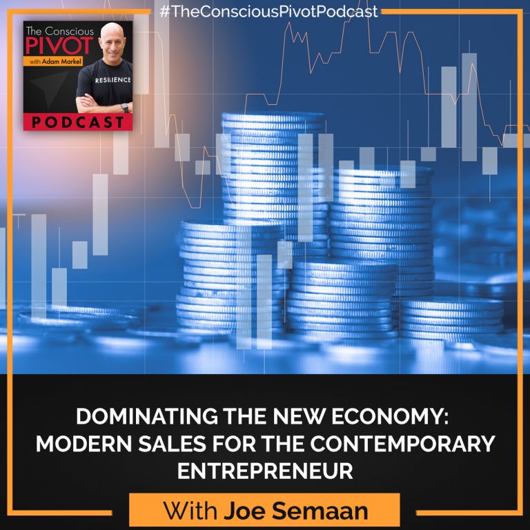 Dominating The New Economy: Modern Sales For The Contemporary Entrepreneur With Joe Semaan