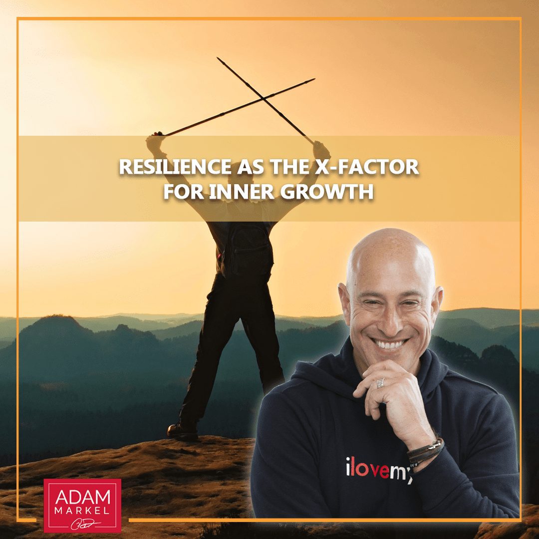 Resilience as the X-Factor for Inner Growth