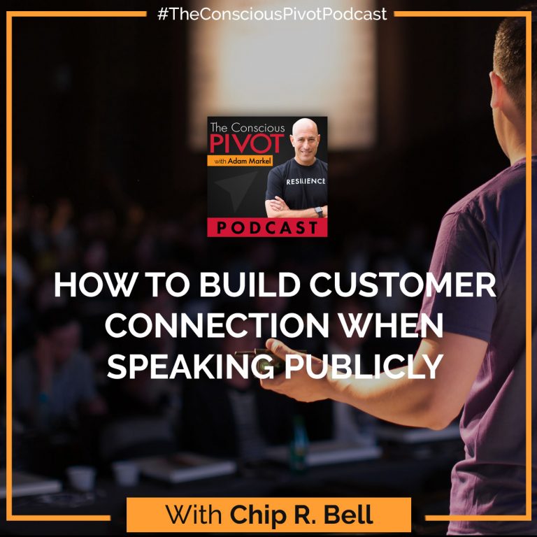 How To Build Customer Connection When Speaking Publicly With Chip R. Bell