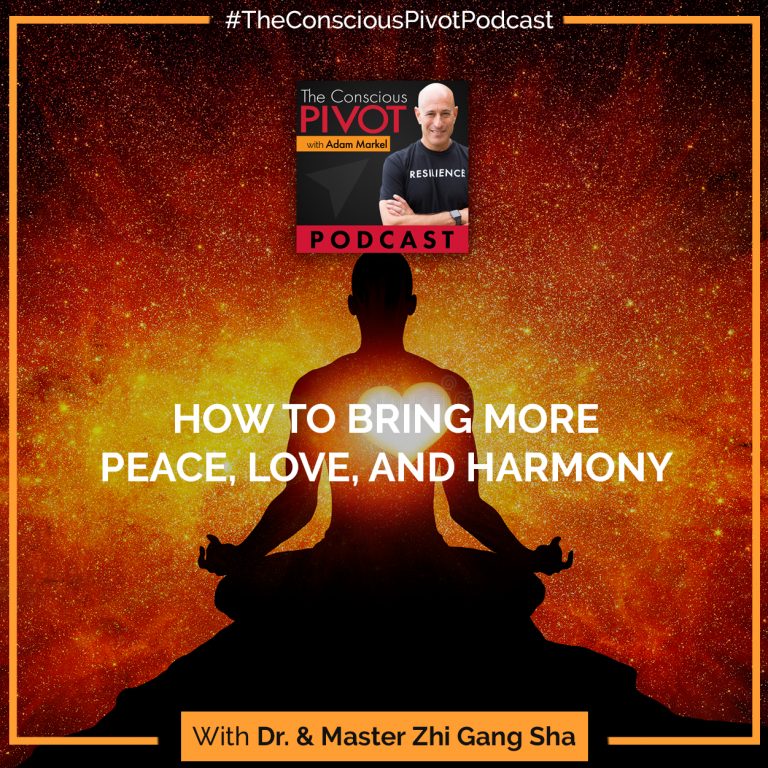How To Bring More Peace, Love, And Harmony With Dr. & Master Zhi Gang Sha