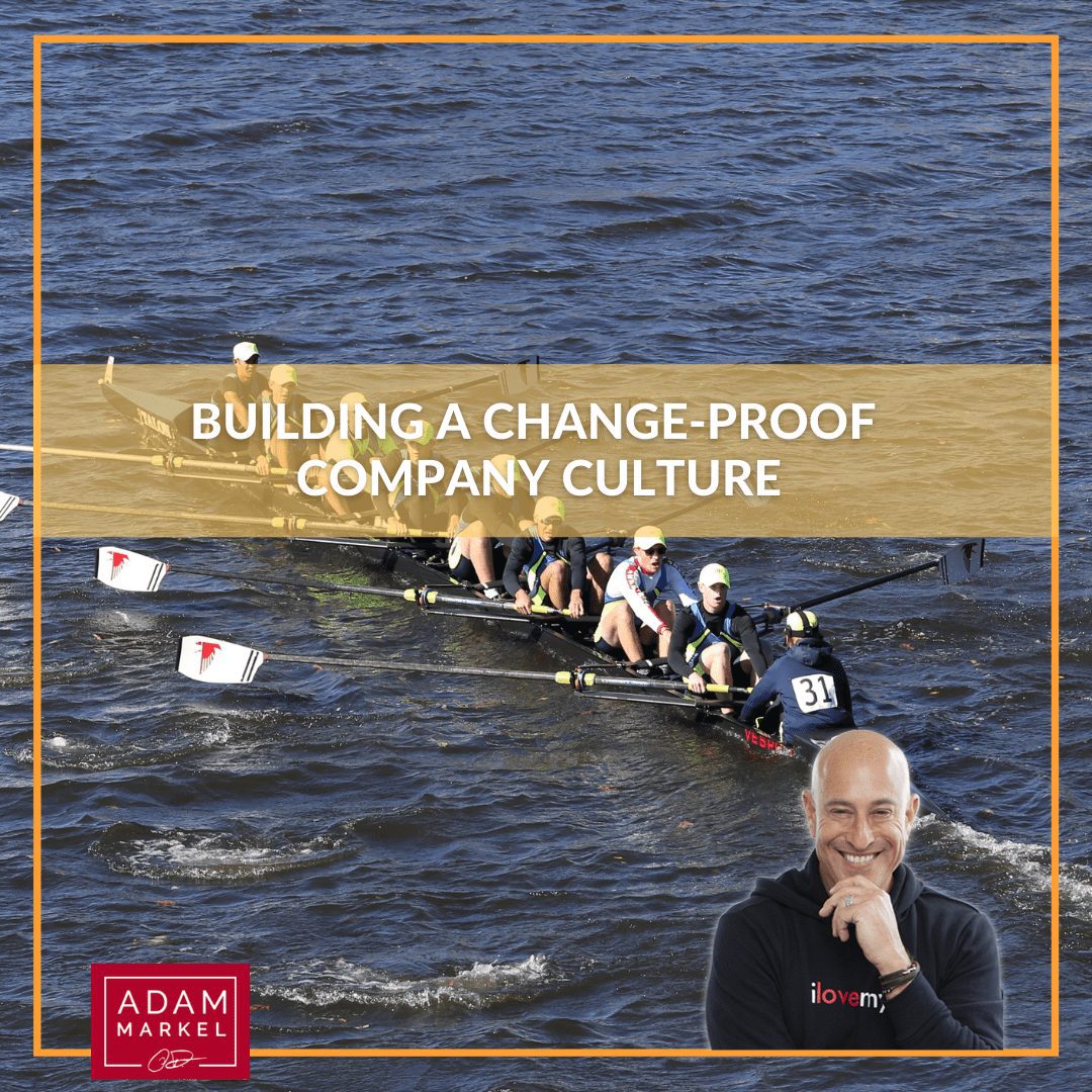 Building a Change Proof Company Culture