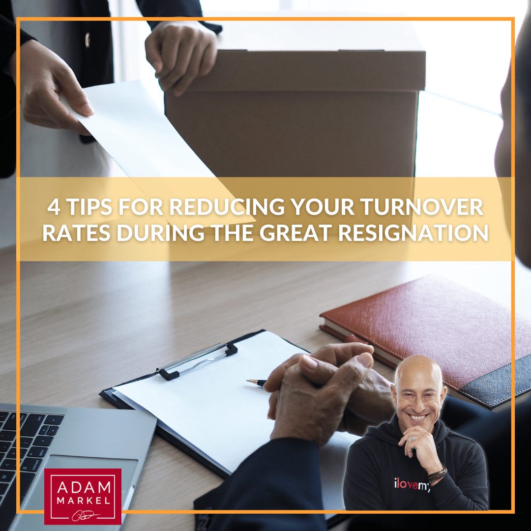 4 Tips For Reducing Your Turnover Rates During The Great Resignation