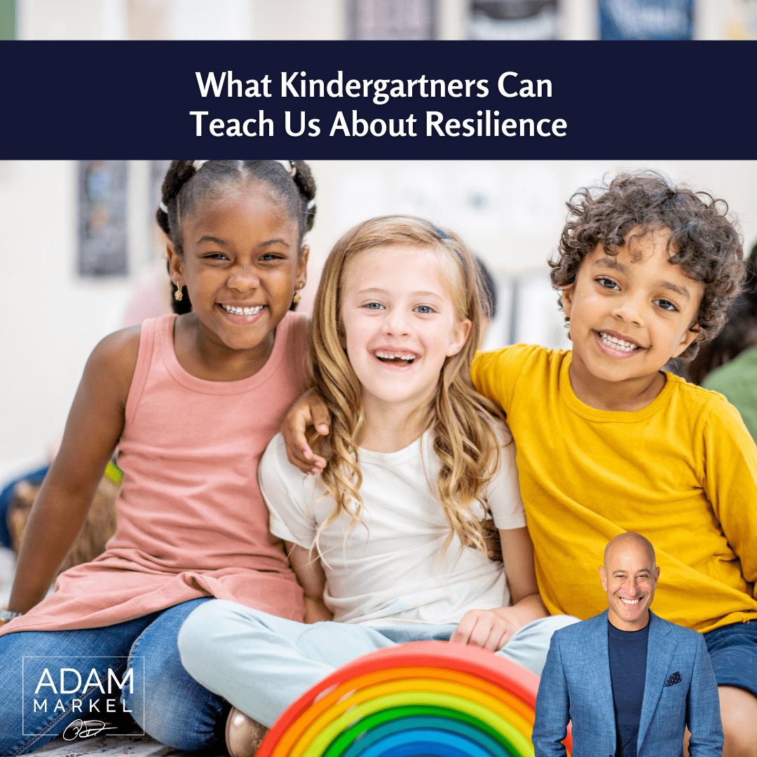 What Kindergartners Can Teach Us About Resilience