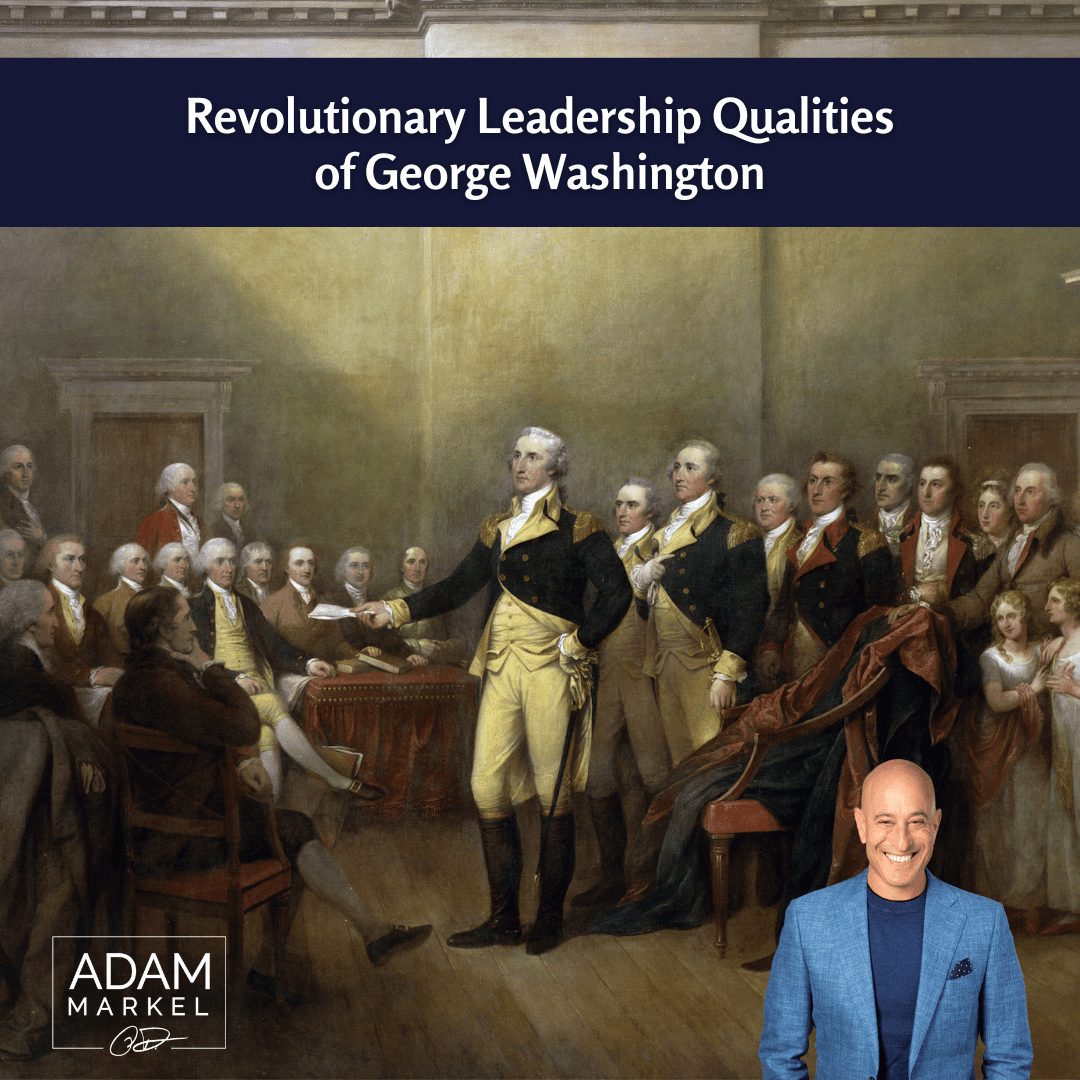 Practical Wisdom from George Washington’s Timeless Leadership Qualities