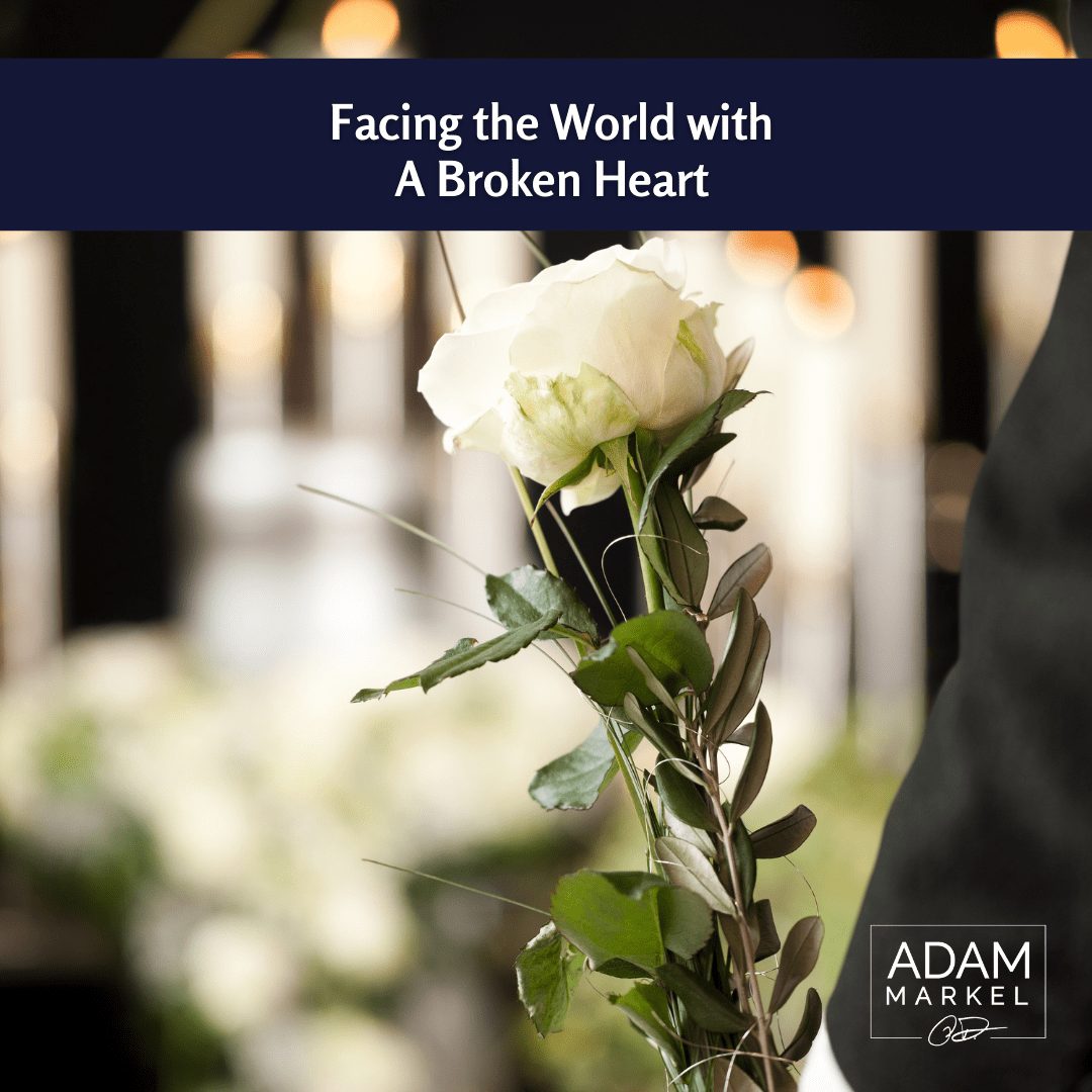 Facing the World with A Broken Heart