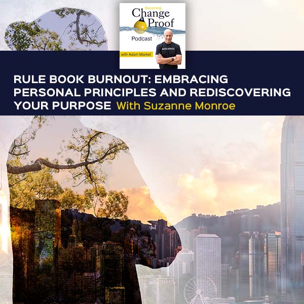Rule Book Burnout: Embracing Personal Principles And Rediscovering Your Purpose With Suzanne Monroe