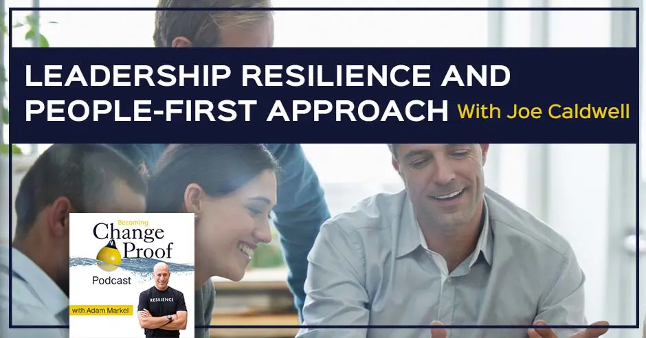 Change Proof | Joe Caldwell | Leadership Resilience