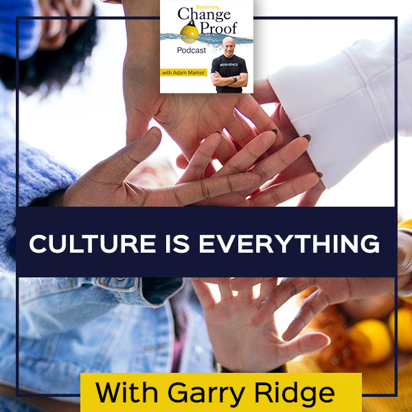 Culture Is Everything With Garry Ridge