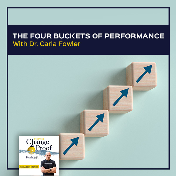 The Four Buckets Of Performance With Dr. Carla Fowler