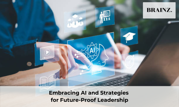 Embracing AI and Strategies for Future-Proof Leadership