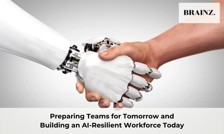 Preparing Teams for Tomorrow and Building an AI-Resilient Workforce Today